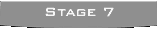 Stage 7